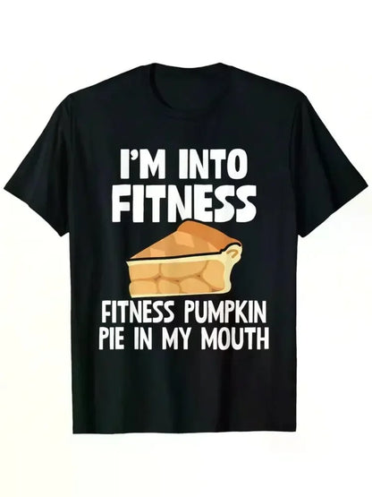 I'm Into Fitness Pumpkin Pie In My Mouth Funny Thanksgiving Men'S Summer Casual T-Shirt,