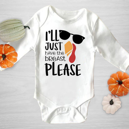 I'll Just Have The Breast Please Baby Bodysuits Thanksgiving Party Infant Outfit Turkey Funny Fall Unisex Baby Jumpsuits Clothes
