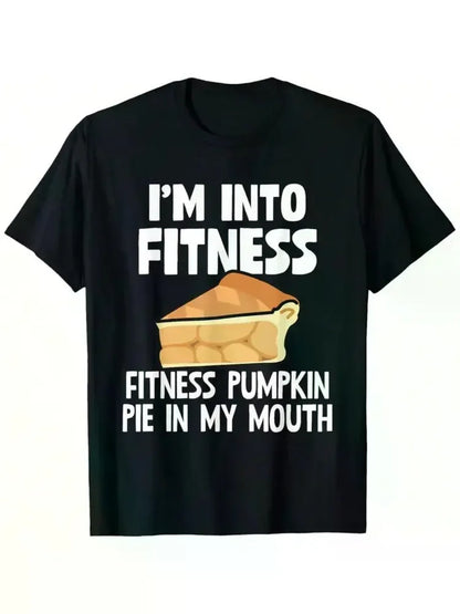 I'm Into Fitness Pumpkin Pie In My Mouth Funny Thanksgiving Men'S Summer Casual T-Shirt,