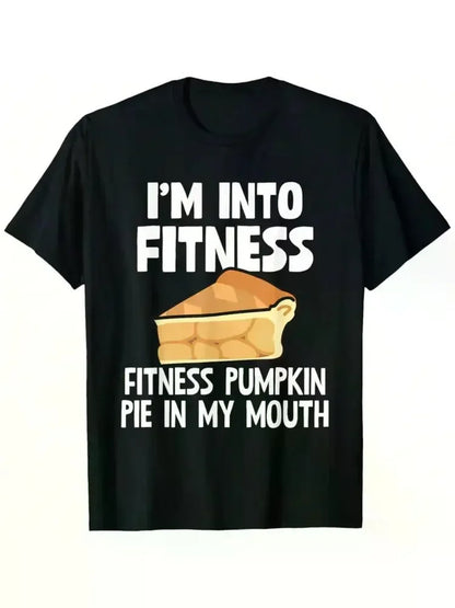 I'm Into Fitness Pumpkin Pie In My Mouth Funny Thanksgiving Men'S Summer Casual T-Shirt,