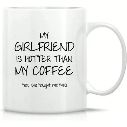 Fun Couples Mug, Girlfriend Mug, Boyfriend Mug, 11 oz Ceramic Coffee, Fun Birthday and Christmas Gift Inspiration