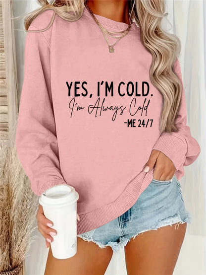 Spring Simply Style Women Sweatshirt Yes I'm Cold Letter Print Loose Sports Pullover Tops for Autumn