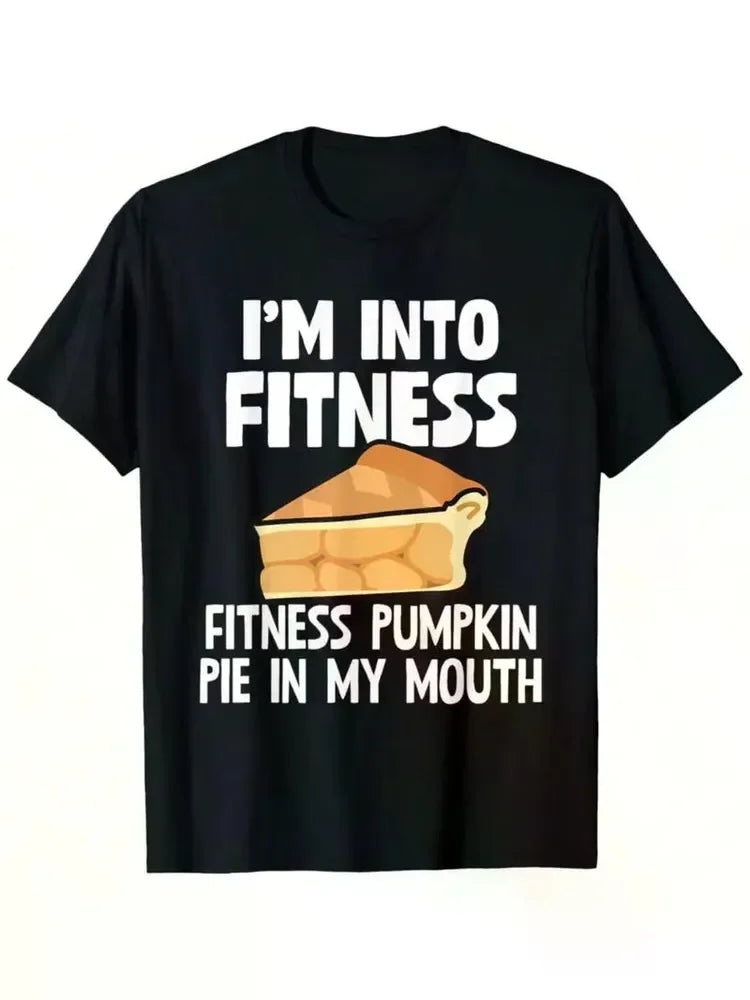 I'm Into Fitness Pumpkin Pie In My Mouth Funny Thanksgiving Men'S Summer Casual T-Shirt,