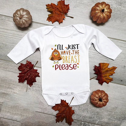 I'll Just Have The Breast Please Baby Bodysuits Thanksgiving Party Infant Outfit Turkey Funny Fall Unisex Baby Jumpsuits Clothes